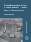 The Archaeological Survey of Nubia Season 2 (1908-9) : Report on the Human Remains - Book