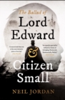 The Ballad of Lord Edward and Citizen Small - Book