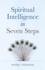 Spiritual Intelligence in Seven Steps - eBook