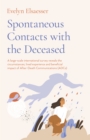 Spontaneous Contacts with the Deceased - A large-scale international survey reveals the circumstances, lived experience and beneficial imp - Book