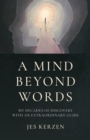 Mind Beyond Words, A : My Decades of Discovery with an Extraordinary Guide - Book