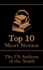 The Top 10 Short Stories - The US Authors of the South - eBook