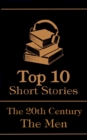 The Top 10 Short Stories - The 20th Century - The Men - eBook