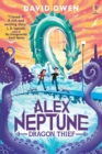 Alex Neptune, Dragon Thief - eBook