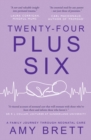 Twenty-Four Plus Six : A Family Journey Through Neonatal Care - Book