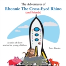The Adventures of Rhonnie the Cross-Eyed Rhino (and Friends) - eBook