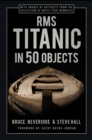 RMS Titanic in 50 Objects - eBook