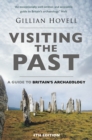 Visiting the Past : A Guide to Britain's Archaeology - Book