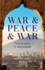 War & Peace & War : Twenty years in Afghanistan - Book