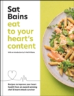 Eat to Your Heart's Content : Recipes to improve your health from an award-winning chef and heart attack survivor - Book