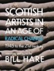 Scottish Artists in an Age of Radical Change : 1945 to the 21st Century - Book