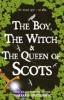 The Boy, The Witch and The Queen of Scots - eBook