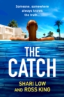 The Catch : A glamorous thriller from Shari Low and TV's Ross King - eBook