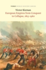 European Empires from Conquest to Collapse, 1815-1960 - eBook