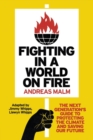 Fighting in a World on Fire : The Next Generation's Guide to Protecting the Climate and Saving Our Future - Book