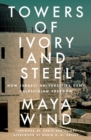 Towers of Ivory and Steel : How Israeli Universities Deny Palestinian Freedom - Book
