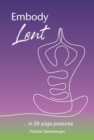Embody Lent : … in 29 yoga postures - Book