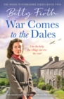 War Comes to the Dales : An uplifting, heart-warming and emotional World War Two rural saga - Book