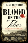 Blood on the Tiber : A rich and atmospheric historical mystery - Book