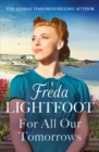 For All Our Tomorrows : A WWII saga of sisterhood and friendship - Book