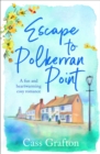 Escape to Polkerran Point : A fun and heartwarming cosy romance - eBook