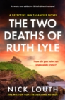 The Two Deaths of Ruth Lyle : A twisty and addictive British detective novel - Book
