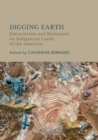 Digging Earth : Extractivism and Resistance on Indigenous Lands of the Americas - eBook