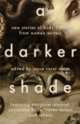 A Darker Shade : New Stories of Body Horror from Women Writers - Book