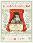 Opera Obscura : A Wholly Improbable Selection of Impossible Opera - Book