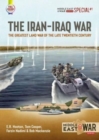 The Iran-Iraq War : The Greatest Land War of the Late Twentieth Century - Book