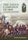 The Tagus Campaign of 1809 : An Alliance in Jeopardy - Book