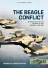 The Beagle Conflict : Volume 2 - Argentina and Chile on the Brink of War, 1978-1984 - Book
