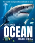 The Ultimate Ocean Encyclopedia : The complete visual guide to ocean life - Book