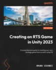 Creating an RTS Game in Unity 2023 : A comprehensive guide to creating your own strategy game from scratch using C# - eBook