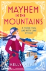 Mayhem in the Mountains : A gripping cozy murder mystery from Kelly Oliver - eBook