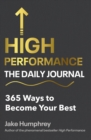High Performance: The Daily Journal : 365 Ways to Become Your Best - eBook