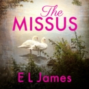 The Missus : a passionate and thrilling love story by the global bestselling author of the Fifty Shades trilogy - eAudiobook