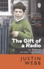 The Gift of a Radio : My Childhood and other Train Wrecks - Book