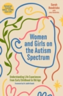 Women and Girls on the Autism Spectrum, Second Edition : Understanding Life Experiences from Early Childhood to Old Age - eBook