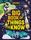 Big Book of Things to Know : A Fact Book for Kids - Book
