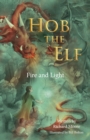 Hob the Elf : Fire and Light - Book
