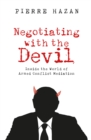 Negotiating with the Devil : Inside the World of Armed Conflict Mediation - eBook