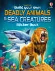 Build Your Own Deadly Animals and Sea Creatures Sticker Book - Book