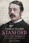 Charles Villiers Stanford: Man and Musician : Revised and Expanded Edition - eBook