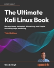 The Ultimate Kali Linux Book : Harness Nmap, Metaspolit, Aircrack-ng, and Empire for cutting-edge pentesting - eBook