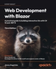 Web Development with Blazor : A practical guide to building interactive UIs with C# 12 and .NET 8 - eBook