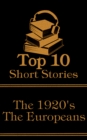 The Top 10 Short Stories - The 1920's - The Europeans - eBook