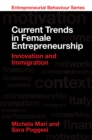 Current Trends in Female Entrepreneurship : Innovation and Immigration - Book