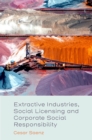 Extractive Industries, Social Licensing and Corporate Social Responsibility - Book