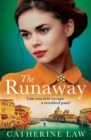 The Runaway : A gripping historical novel from Catherine Law - eBook